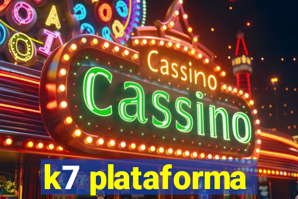 k7 plataforma